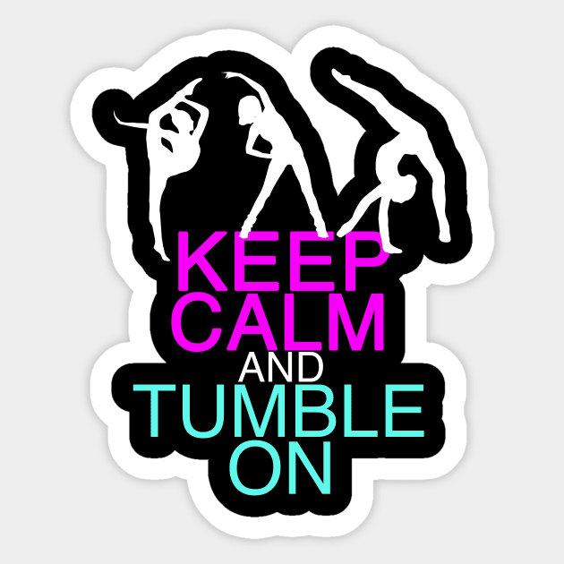 Keep Calm Tumble On Funny Gymnastics Sticker by epiclovedesigns